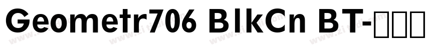 Geometr706 BlkCn BT字体转换